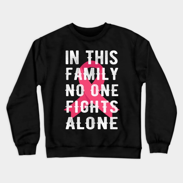 In This Family No One Fights Alone Crewneck Sweatshirt by Mr.Speak